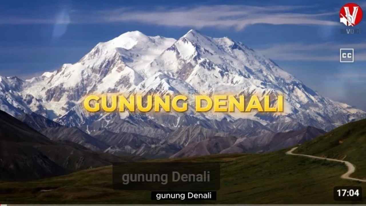 Mengenal Gunung Denali, Puncak Tertinggi Amerika Utara dengan Pesona Alam yang Luar Biasa