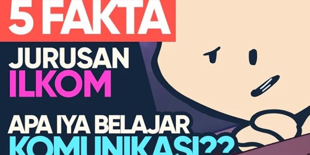 5 Fakta Menarik Tentang Jurusan Ilmu Komunikasi yang Wajib Kamu Ketahui