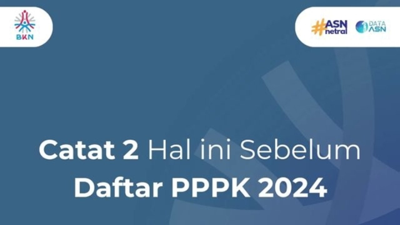 Catat 2 Hal ini Sebelum Daftar PPPK 2024!