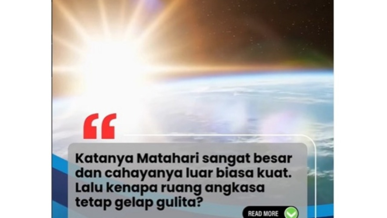 Matahari Super Terang, Tapi Kenapa Ruang Angkasa Gelap Gulita? Ini Jawaban Sainsnya