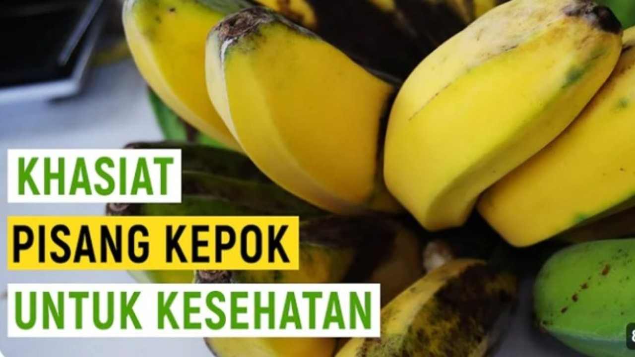 Menakjubkan! Ini 9 Manfaat Pisang Kepok untuk Kesehatan