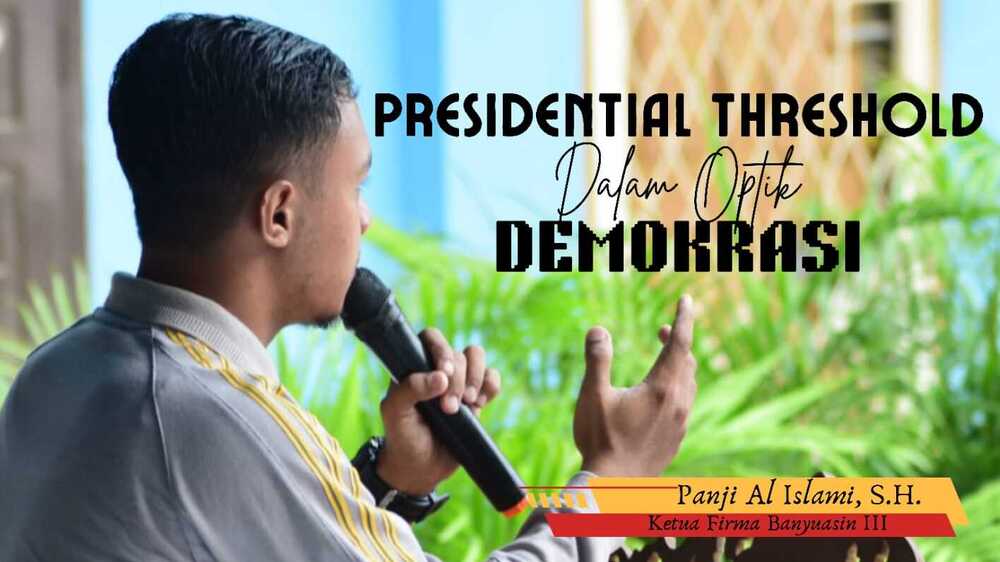 Presidential Threshold Dalam Optik Demokrasi