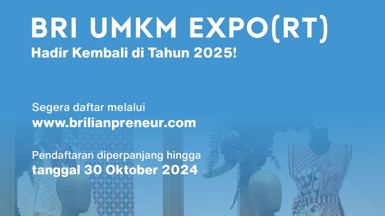 Jadi Ajang Masuk Pasar Global! Saatnya UMKM Daftar BRI UMKM EXPO(RT) 2025