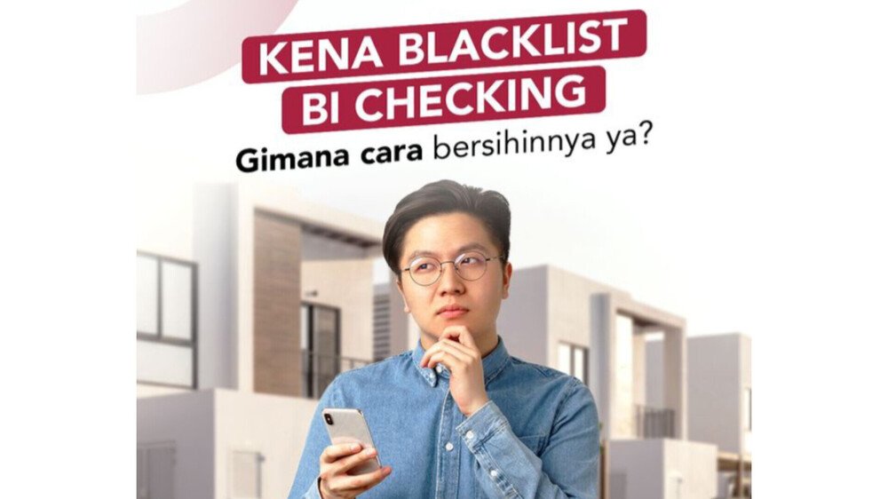 Kena Blacklist BI Checking? Begini Cara Membersihkannya