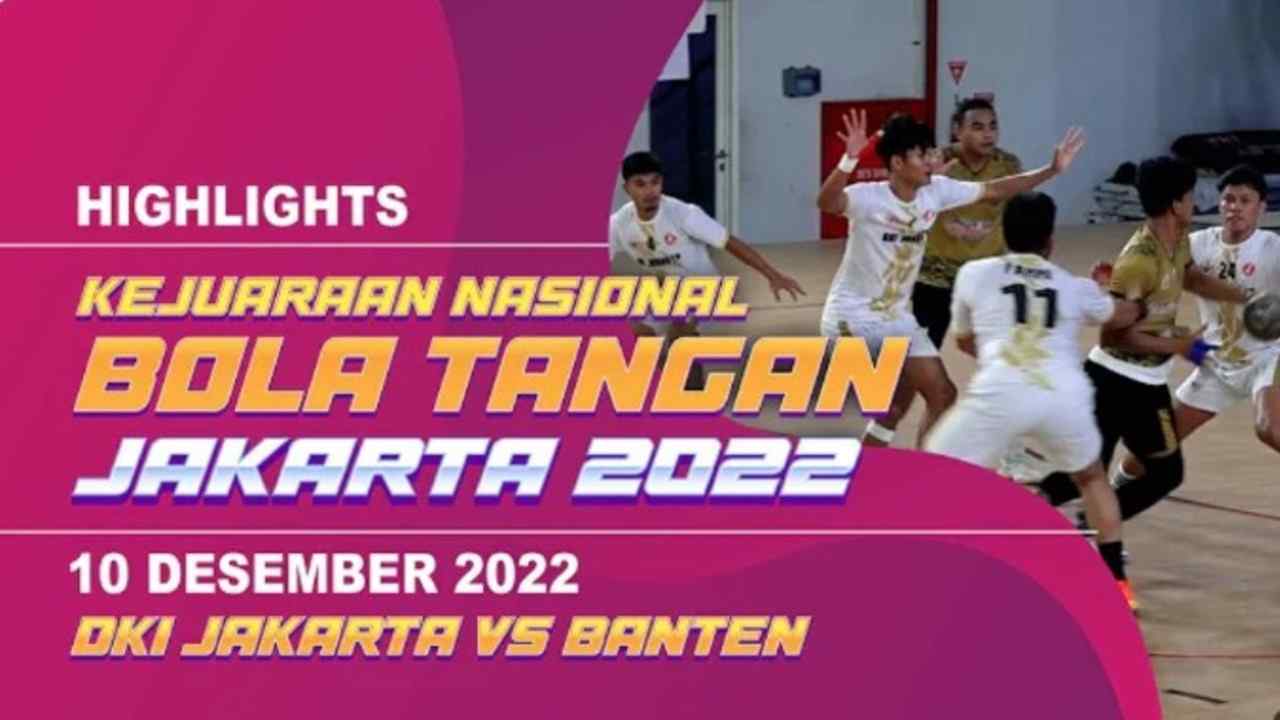 Highlights Kejuaraan Nasional Bola Tangan 2022, DKI Jakarta vs Banten - Pertarungan Sengit di Panggung Nasiona