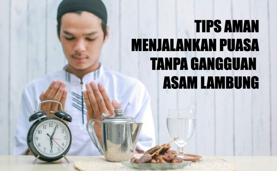 Tips Sahur dan Berbuka agar Asam Lambung Tak Kambuh Saat Puasa