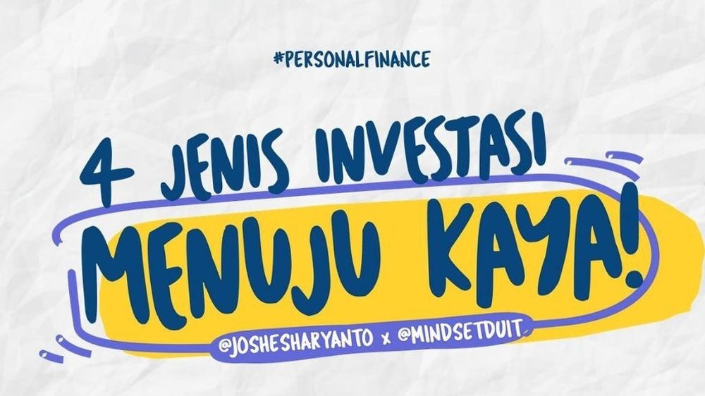 Bingung mau Investasi Kemana ? 4 Jenis Investasi Menuju Kaya!