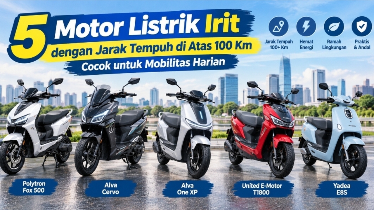 5 Motor Listrik Irit dengan Jarak Tempuh di Atas 100 Km