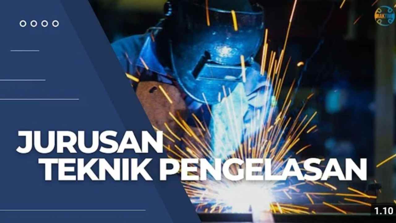 Siap-siap Jadi Rebutan Industri! Teknik Pengelasan, Jurusan dengan Peluang Besar