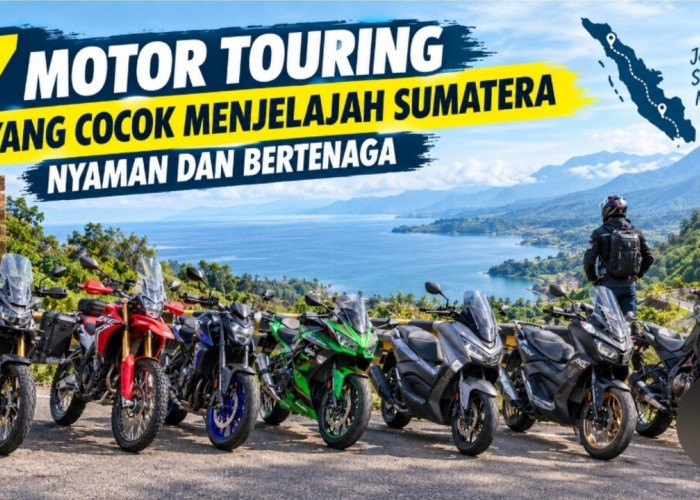 7 Motor Touring yang Cocok Menjelajah Sumatera, Nyaman dan Bertenaga