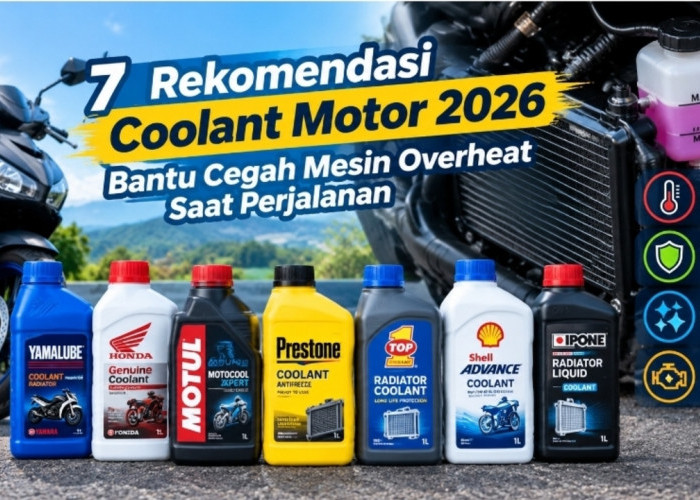 7 Rekomendasi Coolant Motor 2026, Bantu Cegah Mesin Overheat Saat Perjalanan