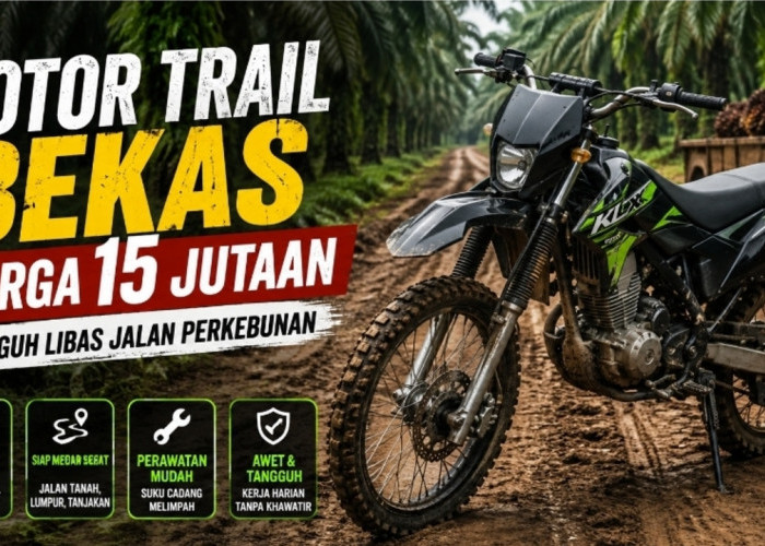 5 Motor Trail Bekas Harga 15 Jutaan, Tangguh Melibas Jalan Kebun Sawit
