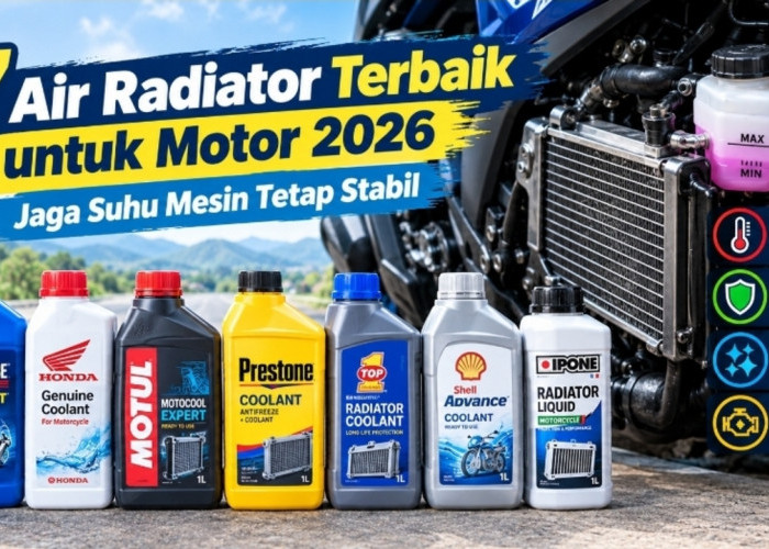 7 Air Radiator Terbaik untuk Motor 2026, Jaga Suhu Mesin Tetap Stabil