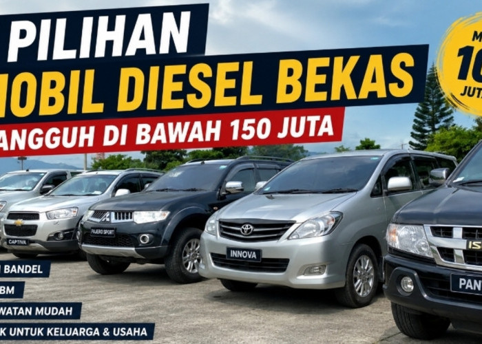 Harga Bersahabat, Performa Hebat! 7 Mobil Diesel Bekas Terbaik di Bawah Rp150 Juta untuk Keluarga dan Usaha