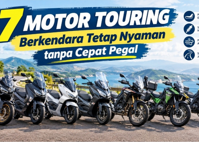 Rekomendasi 7 Motor Touring yang Nyaman untuk Perjalanan Jauh, Bikin Berkendara Tidak Cepat Pegal