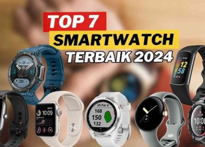 Cari Smartwatch Terbaik? Ini 7 Pilihan dengan Fitur Lengkap di 2024!