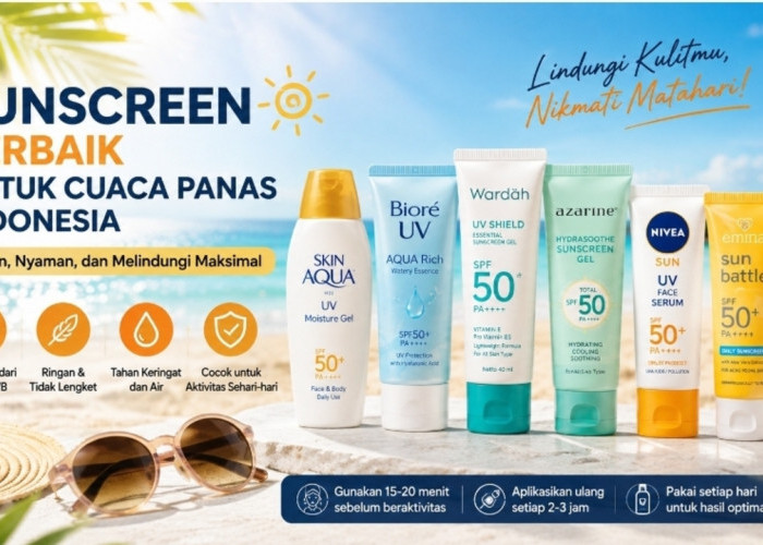 Sunscreen Terbaik untuk Cuaca Panas Indonesia, Ringan dan Nyaman Dipakai Seharian