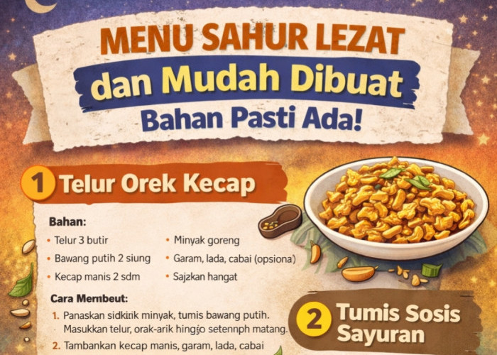 Menu Sahur Lezat, Praktis dan Bahan Mudah Didapat: Dijamin Bikin Semangat Puasa!