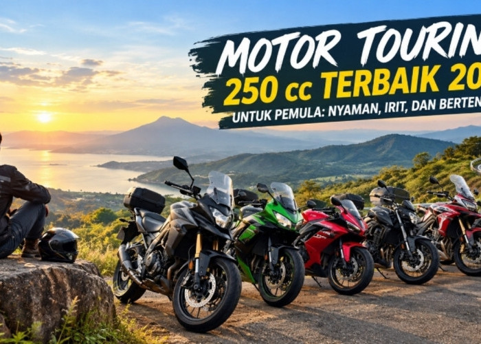 7 Motor Touring 250 cc yang Cocok untuk Pemula, Pilihan Nyaman untuk Jalan Jauh