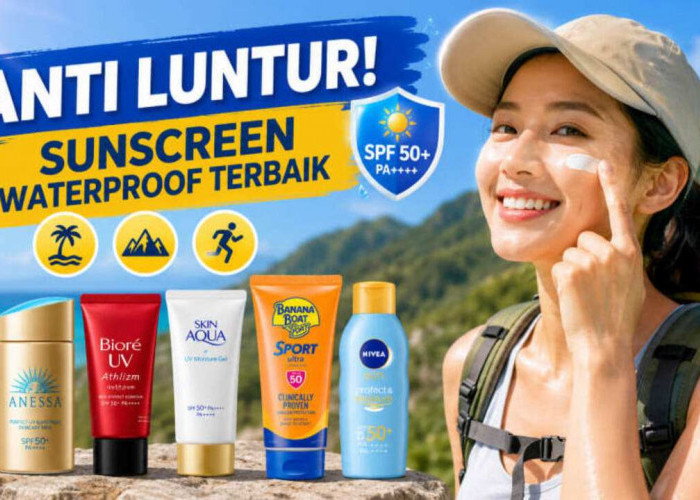 Anti Luntur Meski Keringatan! 10 Sunscreen Waterproof Terbaik untuk Liburan, Hiking, dan Olahraga Outdoor