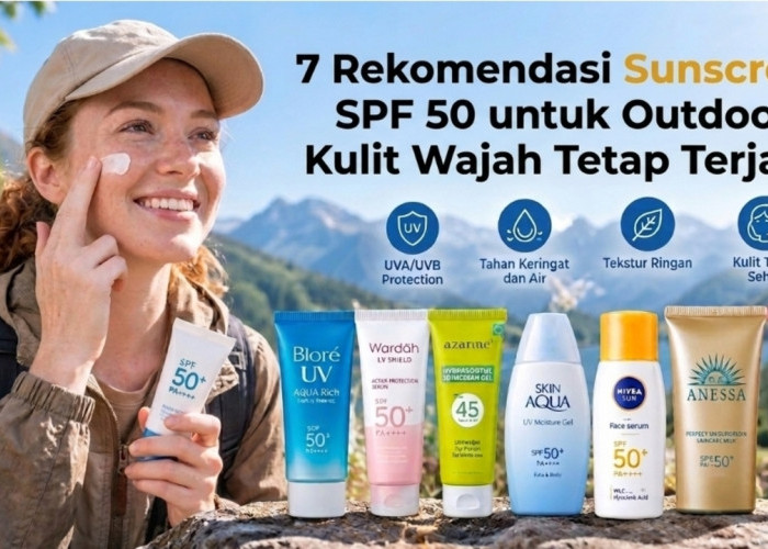 7 Rekomendasi Sunscreen SPF 50 untuk Outdoor, Kulit Wajah Tetap Terjaga