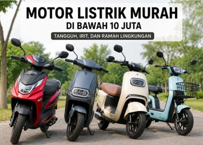 Review Motor Listrik Murah di Bawah Rp10 Juta, Mana yang Paling Tangguh dan Irit?