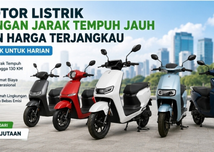 5 Motor Listrik dengan Jarak Tempuh Jauh dan Harga Terjangkau, Cocok untuk Harian