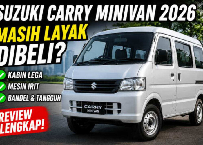 Suzuki Carry Minivan 2026 Bikin Kaget! Kabin Super Lega, Mesin Irit. Layak Dibeli di Zaman Sekarang?