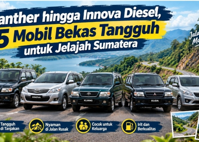 Panther hingga Innova Diesel, 5 Mobil Bekas Tangguh untuk Jelajah Sumatera