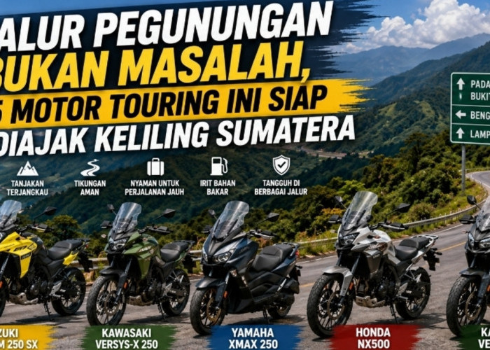 Jalur Pegunungan Bukan Masalah, 5 Motor Touring Ini Siap Diajak Keliling Sumatera