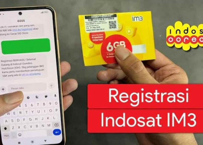 Cara Registrasi Kartu IM3 Indosat, Mudah dan Cepat, Simak Langkah-Langkahnya!