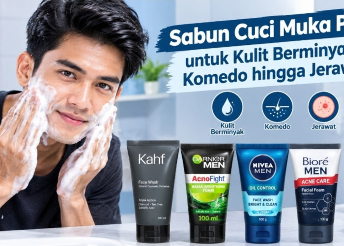 7 Sabun Cuci Muka Pria 2026, Pilihan untuk Kulit Berminyak, Komedo hingga Jerawat