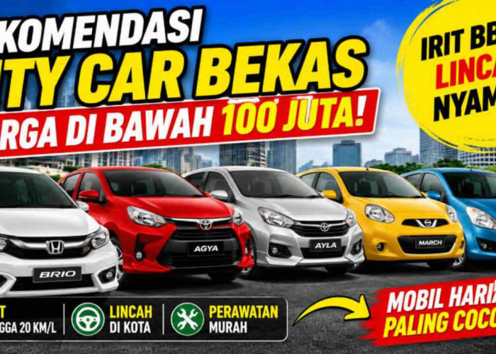 Rekomendasi Mobil City Car Bekas Harga di Bawah Rp100 Juta Paling Irit dan Lincah, Cocok Buat Harian!