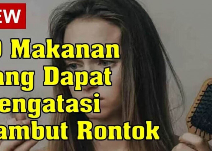 Rambut Rontok Parah? Ini 10 Makanan Bergizi yang Terbukti Bikin Rambut Kuat dan Tidak Mudah Patah!