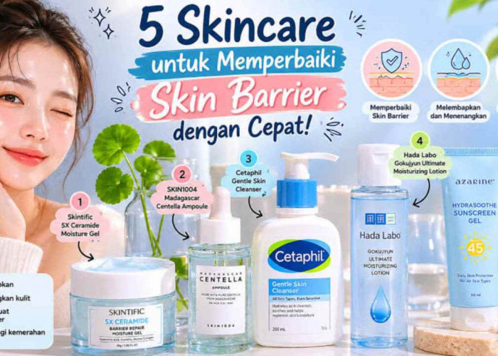 Wajah Kusam dan Perih? Ini 5 Skincare untuk Memperbaiki Skin Barrier dengan Cepat