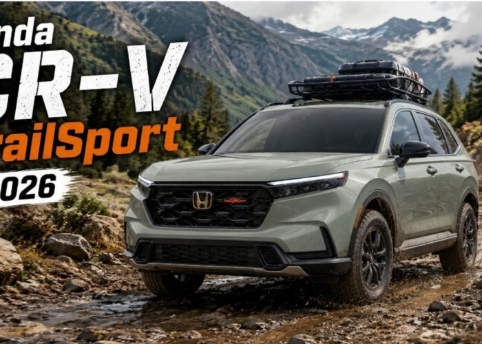 Cek Spesifikasi Honda CR-V TrailSport 2026, SUV Gagah dengan Teknologi Canggih dan Performa Tangguh