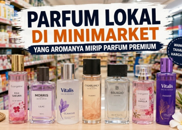 Tak Perlu Mahal! 7 Parfum Lokal di Minimarket yang Aromanya Mirip Parfum Premium