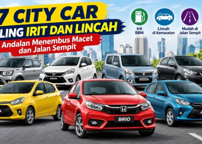 Rekomendasi City Car Paling Irit dan Lincah, Andalan Menembus Macet dan Jalan Sempit