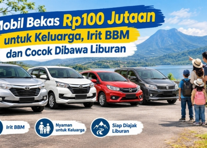 Mobil Bekas Rp100 Jutaan untuk Keluarga, Irit BBM dan Cocok Dibawa Liburan