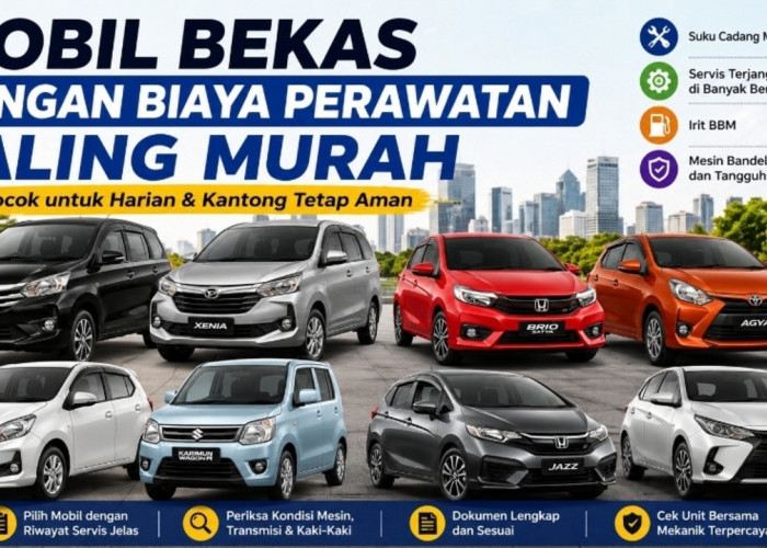 Rekomendasi Mobil Bekas Paling Bandel dengan Biaya Servis Terjangkau