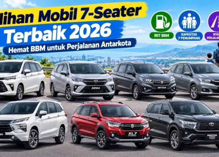 Pilihan Mobil 7-Seater Terbaik 2026, Hemat BBM untuk Perjalanan Antarkota