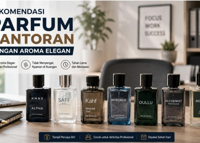 7 Parfum Kantoran Terbaik dengan Aroma Fresh, Clean, dan Berkelas