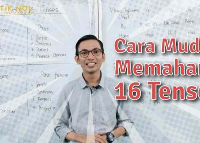 16 Tenses Bahasa Inggris Gak Bikin Pusing! Ini Cara Cepat Pahami Buat Pemula