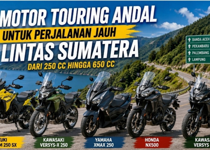 5 Motor Touring Andal untuk Perjalanan Jauh Lintas Sumatera, dari 250 cc hingga 650 cc