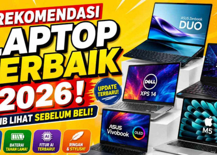 Rekomendasi Laptop Terbaru Tahun 2026, Performa Makin Gahar! Nomor 5 Jadi Incaran Mahasiswa dan Pekerja