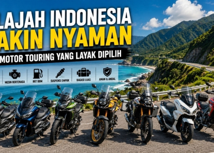 Jelajah Indonesia Makin Nyaman, Ini 7 Motor Touring yang Layak Dipilih