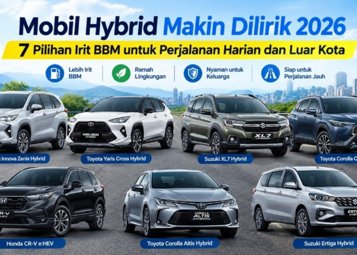 Mobil Hybrid Makin Dilirik 2026, 7 Pilihan Irit BBM untuk Perjalanan Harian dan Luar Kota