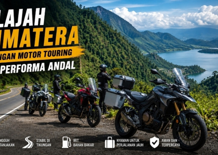 Jelajah Sumatera Lebih Percaya Diri, Ini 5 Motor Touring dengan Performa Andal