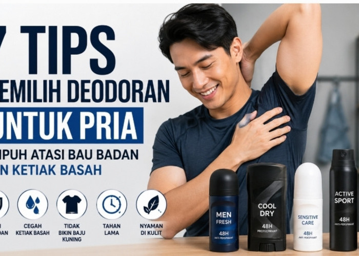 7 Tips Memilih Deodoran untuk Pria, Ampuh Atasi Bau Badan dan Ketiak Basah