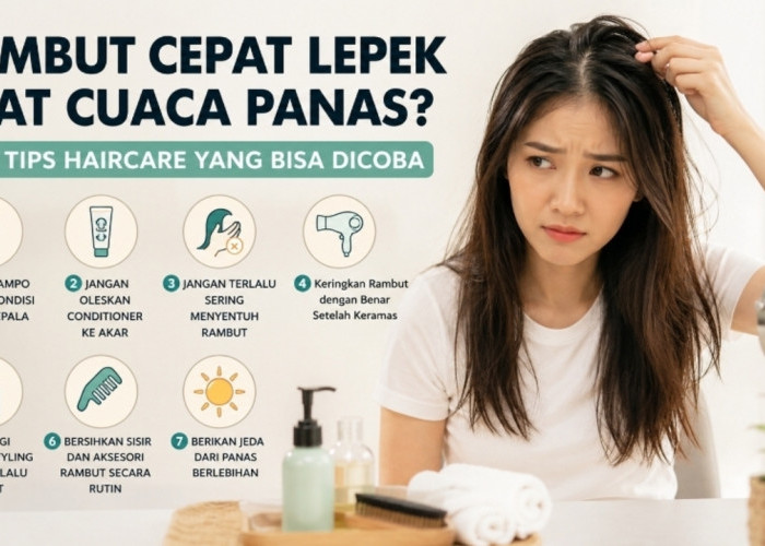 Rambut Cepat Lepek Saat Cuaca Panas? Ini 7 Tips Haircare yang Bisa Dicoba